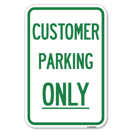 Signmission Customer Parking Only Heavy-Gauge Aluminum Sign, 12" x 18", A-1218-24211 A-1218-24211